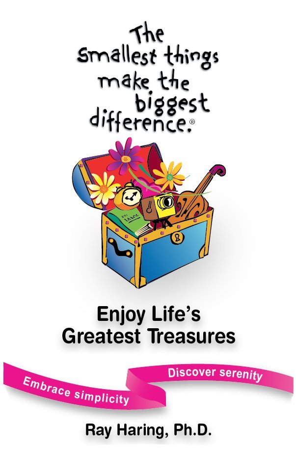 Enjoy Life's Greatest Treasures by Dr. Ray Haring